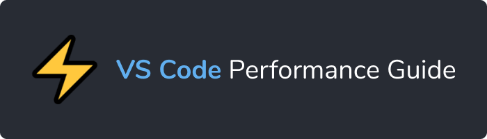 VS Code Performance Guide